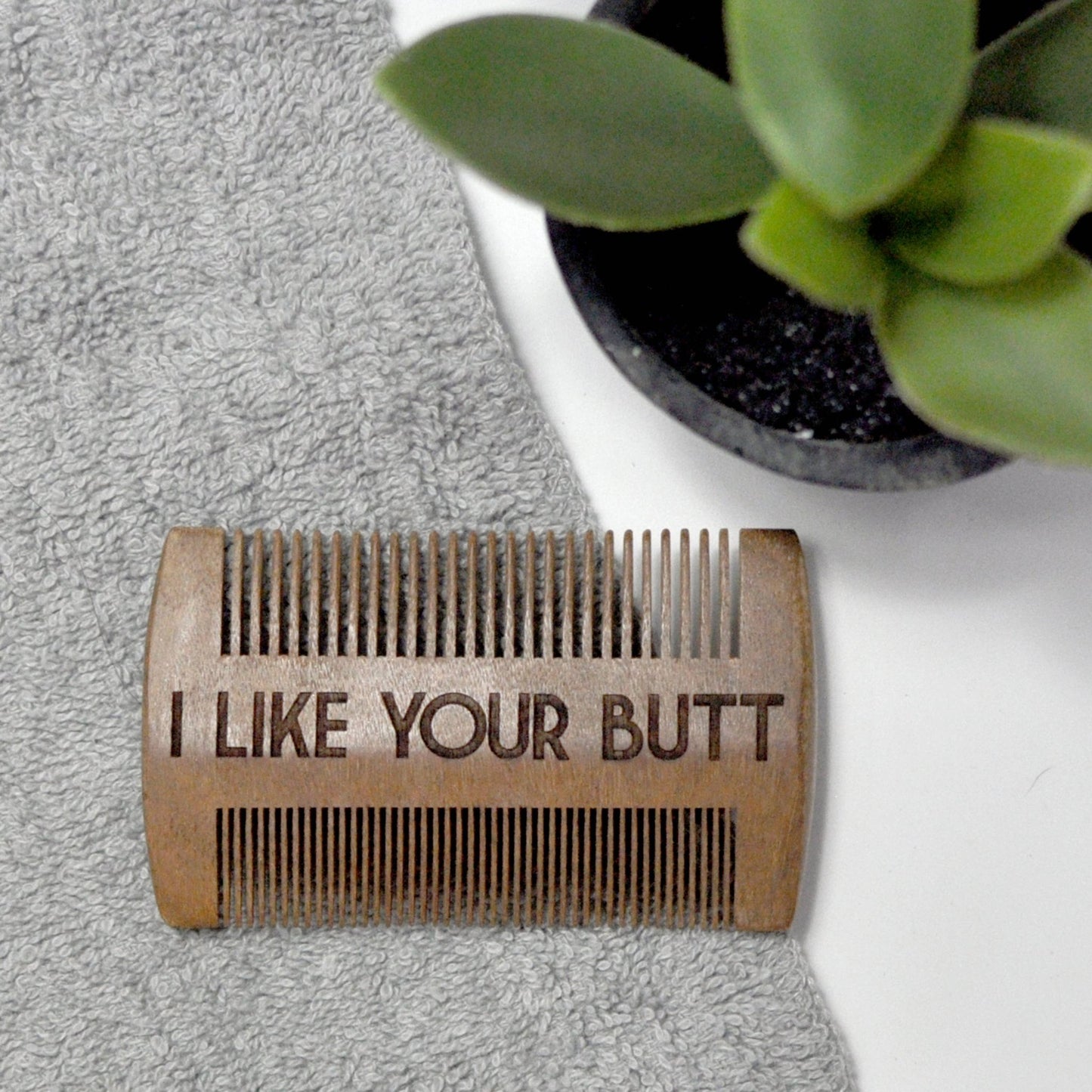 Beard Comb - I Like Your Butt - Fresh Start Candles