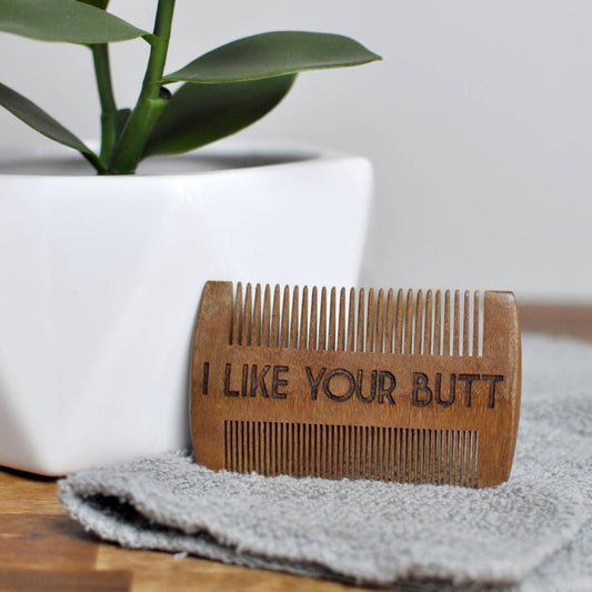 Beard Comb - I Like Your Butt - Fresh Start Candles
