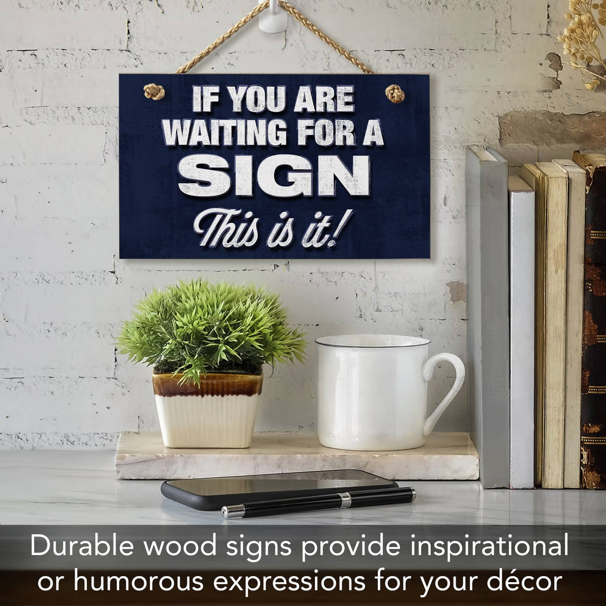 Hanging Wood Sign If You Are Waiting On A Sign