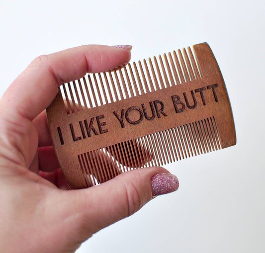 Beard Comb - I Like Your Butt - Fresh Start Candles