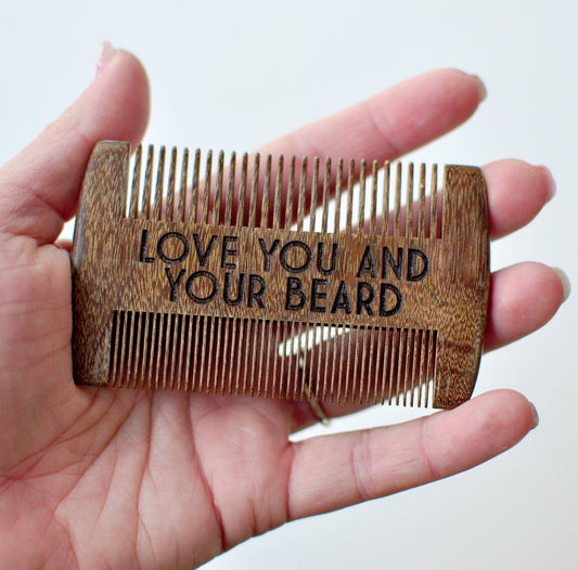 Beard Comb - Love You and Your Beard. - Fresh Start Candles