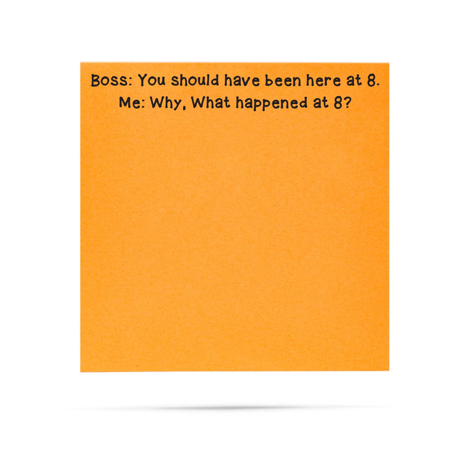 Boss: you should have been here at 8 | funny sticky notes - Fresh Start Candles