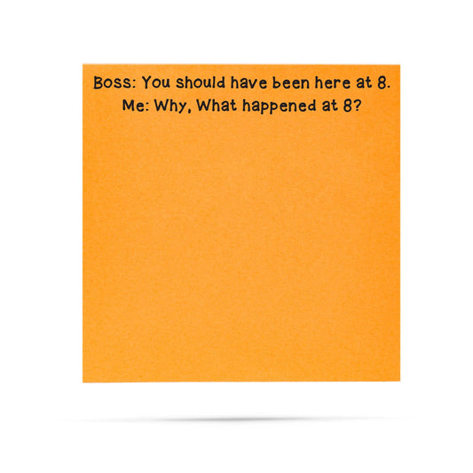 Boss: you should have been here at 8 | funny sticky notes - Fresh Start Candles