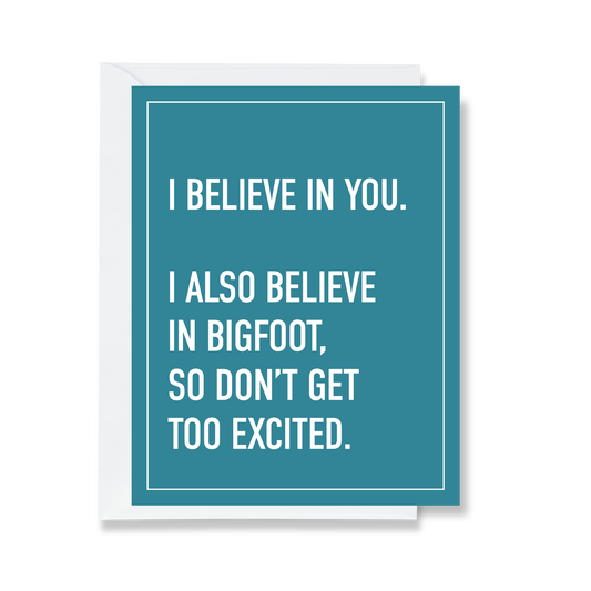 I Believe In Bigfoot Greeting Card