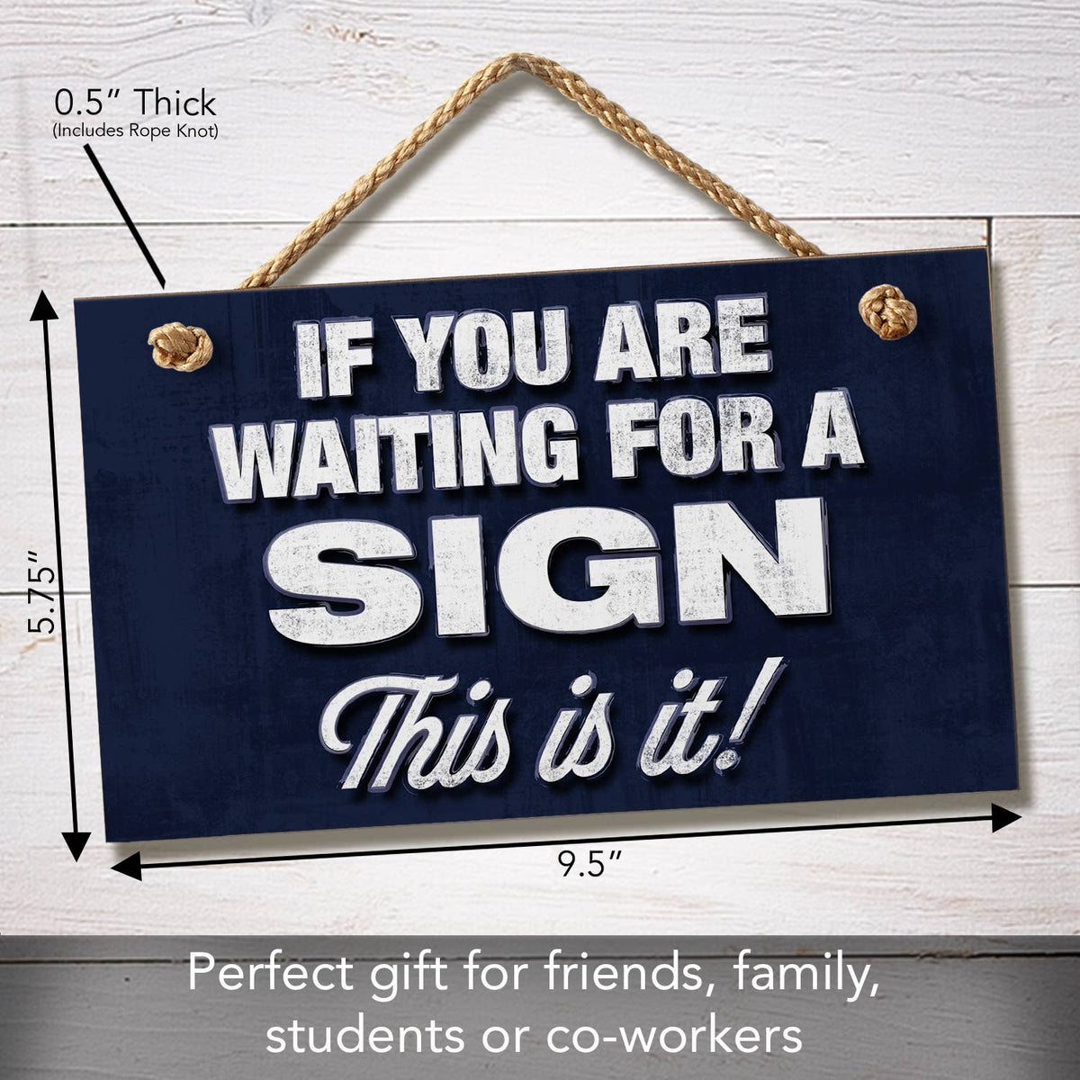 Hanging Wood Sign If You Are Waiting On A Sign