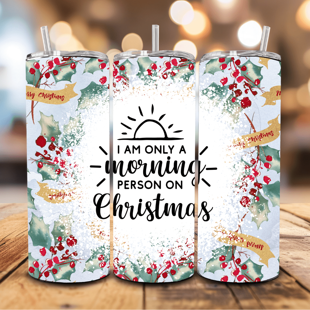 I am Only A morning Person On Christmas Tumbler - Fresh Start Candles