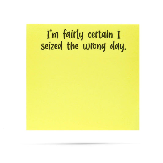 I'm fairly certain I seized the wrong day sticky notes - Fresh Start Candles