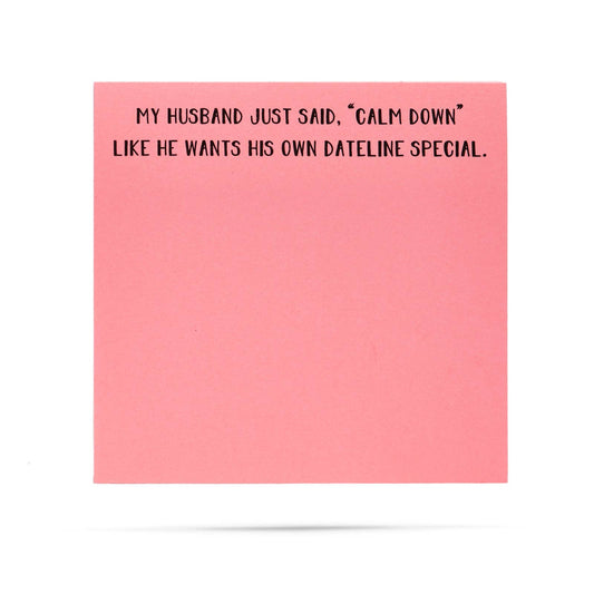 My husband wants his own Dateline special | sticky note pads - Fresh Start Candles