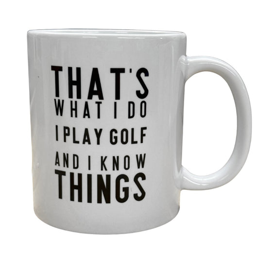 "That's what I do - Play golf and I know things" Mug Candle