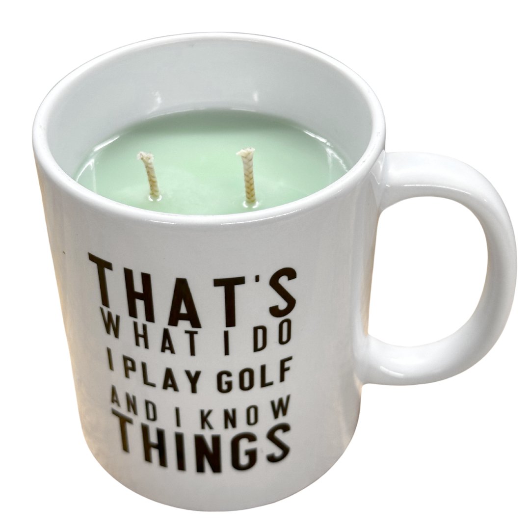 "That's what I do - Play golf and I know things" Mug Candle